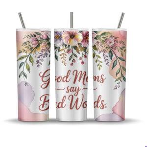 Blush floral tumbler wrap design with soft watercolor details, delicate flowers, and the phrase “Good Moms Say Bad Words”