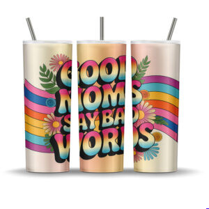 Retro rainbow tumbler wrap design with bold stripes, funky flowers, and the phrase “Good Moms Say Bad Words”