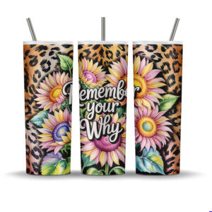 Sublimation tumbler wrap with bold leopard print, colorful sunflowers, green leaves, and inspirational "Remember Your Why" text