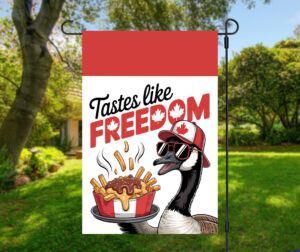 Funny Canada Goose with poutine and "Tastes Like Freedom" phrase on a garden flag design