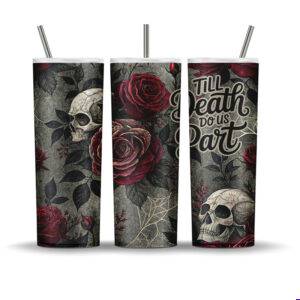 Till Death Do Us Part tumbler wrap with gothic skulls, crimson roses, dark leaves, and vintage floral accents, sublimation PNG for 20 oz skinny tumblers.