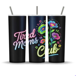 Neon floral tumbler wrap design with glowing flowers, stars, and the phrase “Tired Moms Club”