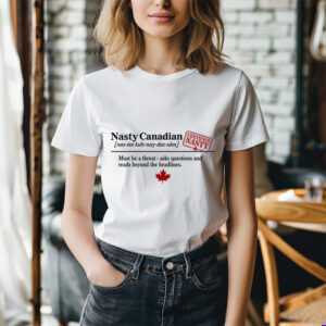 Sublimation PNG design with bold text reading “Nasty Canadian” styled like a dictionary definition with patriotic and moral phrases and a red Certified Nasty stamp.
