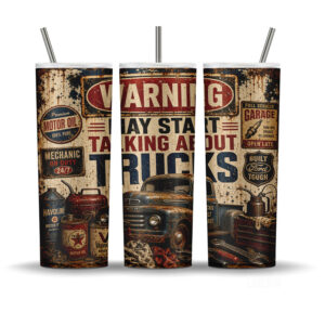 Warning may start talking about trucks tumbler wrap sublimation PNG on 20oz skinny tumbler vintage Ford truck red oval warning badge massive navy trucks lettering cream tan distressed background Havoline Valvoline oil cans